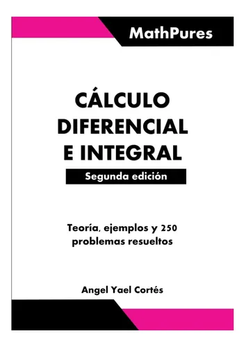 Libro: Cálculo Diferencial E Integral: Mathpures (libros De