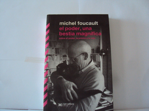 Michel Foucault El Poder Una Bestia Magnifica