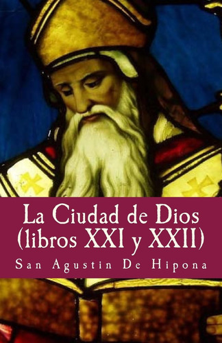 Libro : La Ciudad De Dios Xxi Y Xxii (philosophiae Memoria)