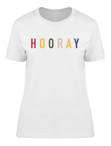 Hooray A Colores Camiseta De Mujer