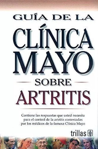 Guia De La Clinica Mayo Sobre Artritis, De Clinica Mayo. Serie Clinica Mayo Editorial Trillas, Tapa Dura, Edición 1ra. En Español, 2005