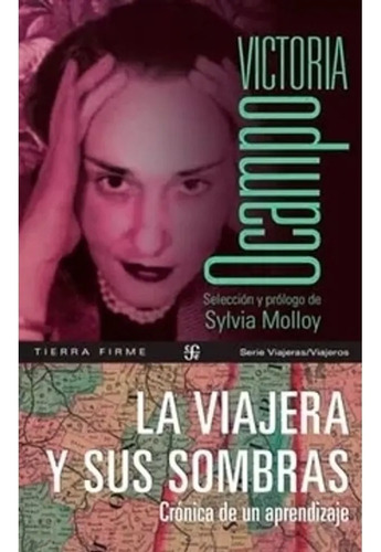 La viajera y sus sombras, de Victoria Ocampo. Editorial Fondo de Cultura Económica, tapa blanda en español, 2022