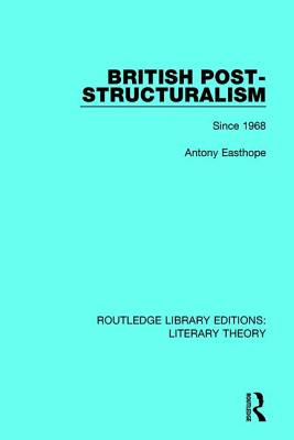 Libro British Post-structuralism: Since 1968 - Easthope, ...