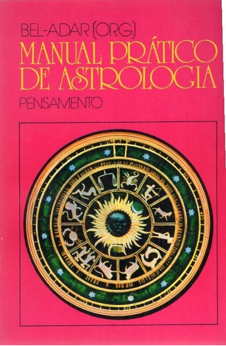 Manual Pratico De Astrologia - Bel Adar - Portugués  - C840