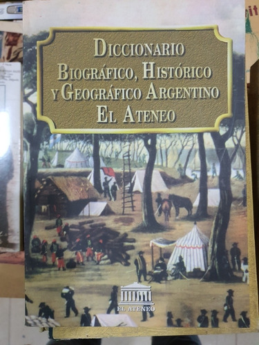 Diccionario Biografico ,historico Y Geografico Argentino