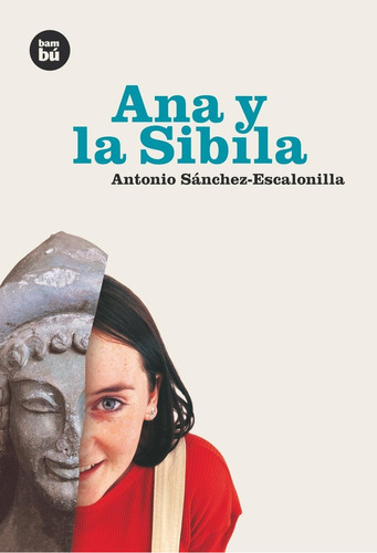 Ana y la Sibila, de Sánchez-Escalonilla, Antonio. Editorial Bambú, tapa dura en español