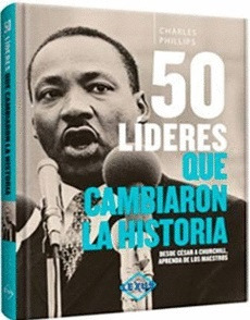 50 Lideres Que Cambiaron La Historia - Charles Phillips