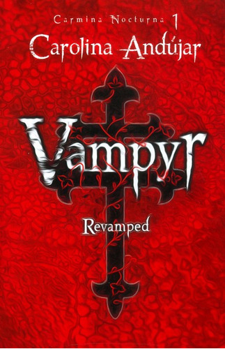 Vampyr. Revamped, De Carolina Andújar. Editorial Penguin Random House, Tapa Blanda, Edición 2016 En Español