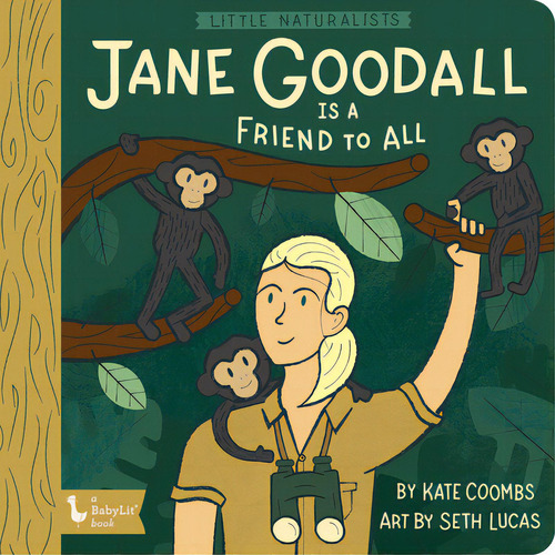 Little Naturalists: Jane Goodall Is A Friend To All, De Coombs, Kate. Editorial Gibbs Smith Pub, Tapa Dura En Inglés