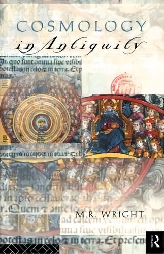 Cosmology In Antiquity, De M. R. Wright. Editorial Taylor Francis Ltd, Tapa Blanda En Inglés