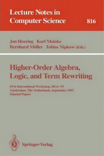 Higher-order Algebra, Logic, And Term Rewriting, De J. Heering. Editorial Springer Verlag Berlin Heidelberg Gmbh Co Kg, Tapa Blanda En Inglés