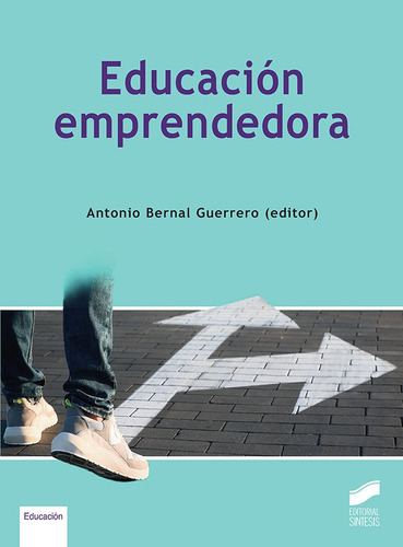 Educacion Emprendedora - Bernal Guerrero, Antonio