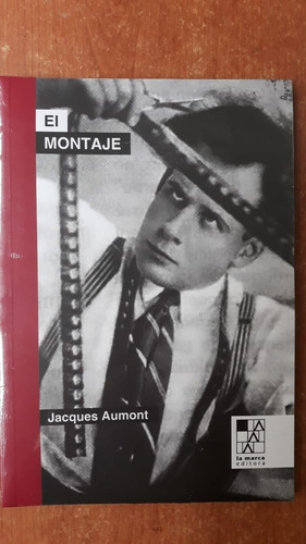 El Montaje Jacques Aumont La Marca Librosur