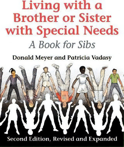 Living With A Brother Or Sister With Special Needs : A Book For Sibs, De Donald J. Meyer. Editorial University Of Washington Press, Tapa Blanda En Inglés