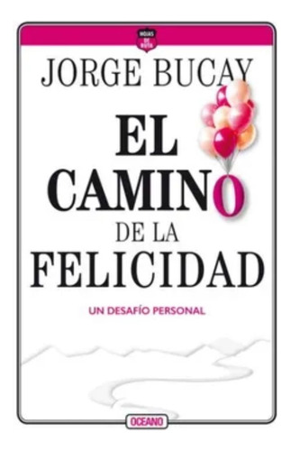Camino De La Felicidad - Jorge Bucay