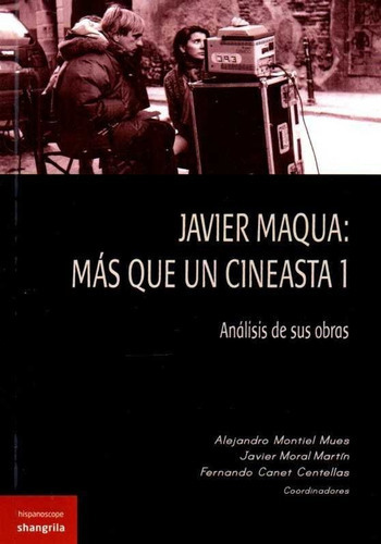 Javier Maqua: mÃÂ¡s que un cineasta 1, de VV. AA.. Editorial Asociación Shangrila Textos Aparte, tapa blanda en español