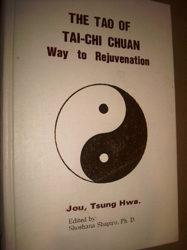 The Tao Of Tai-chi Chuan Way To Rejuvenation - Jou Tsung Hwa