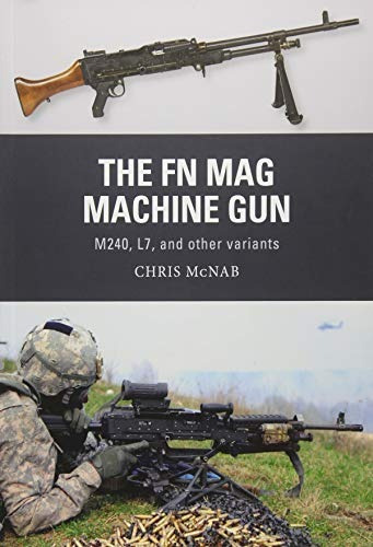 The Fn Mag Machine Gun M240, L7, And Other Variants (weapon)