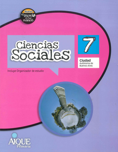 Ciencias Sociales 7 Caba - Nuevo El Mundo En Tus Manos, De Alberico, Patricia. Editorial Aique, Tapa Blanda En Español, 2017