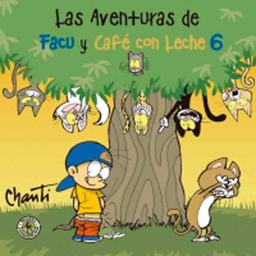 Las Aventuras De Facu Y Cafe Con Leche 6 - Chanti - Sudameri