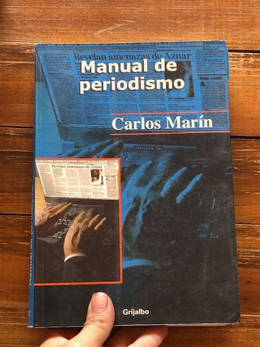 Carlos Marín.  Manual De Periodismo.  Grijalbo. México, 2003