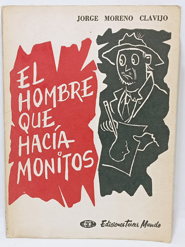 El Hombre Que Hacía Monitos - Jorge Moreno Clavijo - Bogota