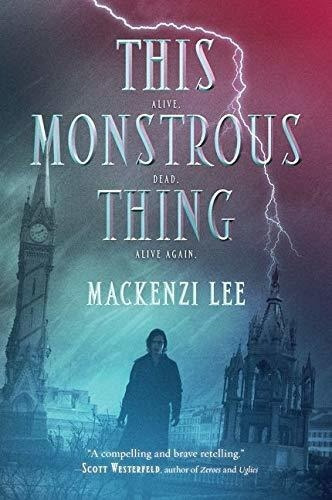 This Monstrous Thing - Lee, Mackenzi, De Lee, Mackenzi. Editorial Katherine Tegen Books En Inglés