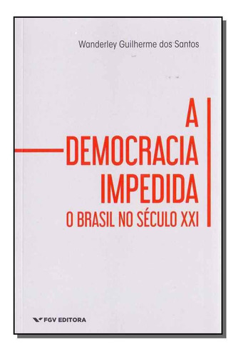 Democracia Impedida , A  -  O Brasil No Seculo Xxi