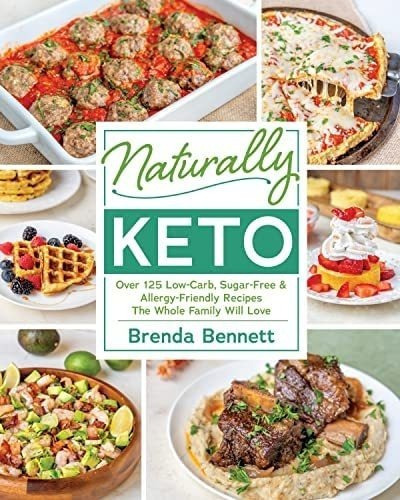 Libro: Naturally Keto: Over 125 Low-carb, Sugar-free & Aller