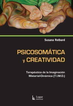 Psicosomática Y Creatividad Susana Rotbard (lu)
