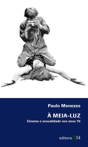 À meia-luz, de Menezes, Paulo. Editora 34 Ltda., capa mole em português, 2013