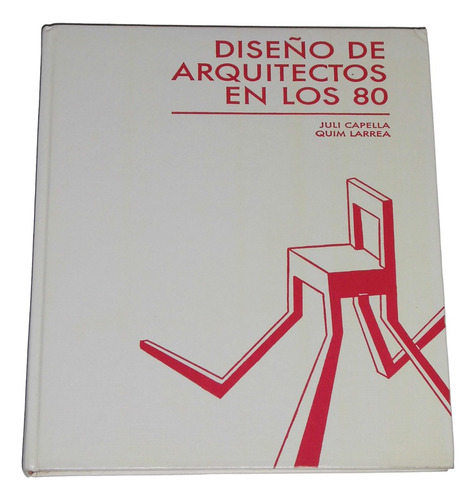 Diseño De Arquitectos En Los 80 / Juli Capella & Quim Larrea