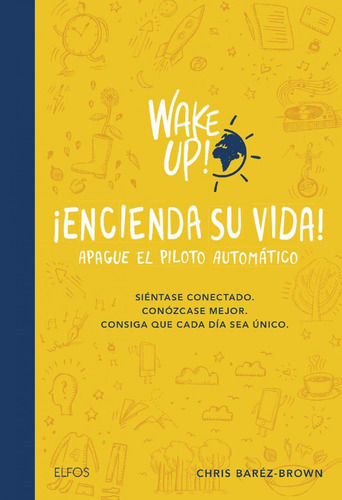 Wake Up Encienda Su Vida Apague El Piloto Automatico Elfos