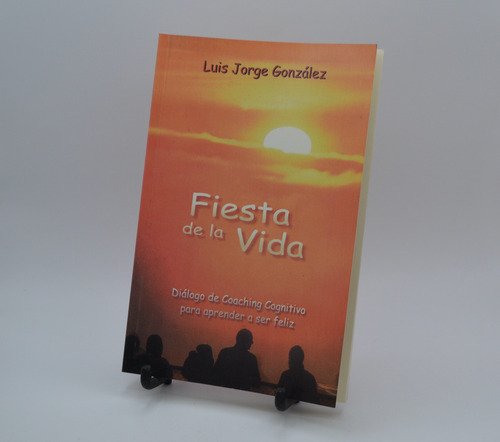 Fiesta De La Vida. Coaching Cognitivo. Luis Jorge González