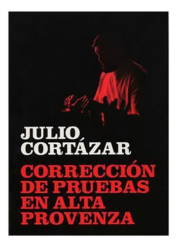 Correccion De Pruebas En Alta Provenza - Cortazar - Rm - #d