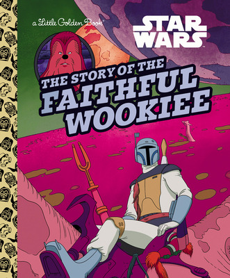 Libro The Story Of The Faithful Wookiee (star Wars) - Gol...