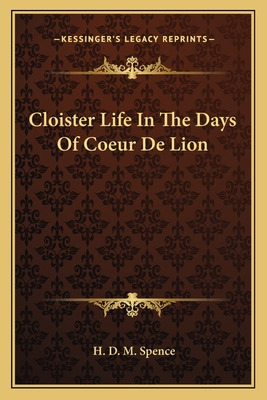 Libro Cloister Life In The Days Of Coeur De Lion - Spence...