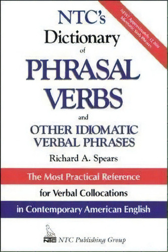 Ntc's Dictionary Of Phrasal Verbs, De Richard A. Spears. Editorial Ntc Publishing Group U S, Tapa Blanda En Inglés