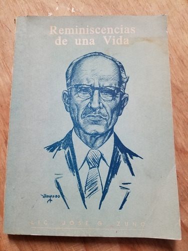 Reminiscencias De Una Vida- Jose G. Zuno