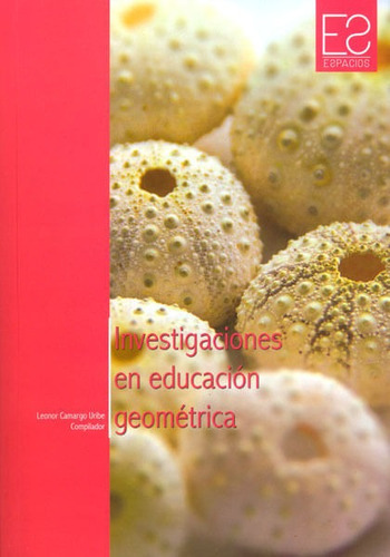 Investigaciones En Educación Geométrica, De Leonor Camargo Uribe. Editorial U. Distrital Francisco José De C, Tapa Blanda, Edición 2012 En Español