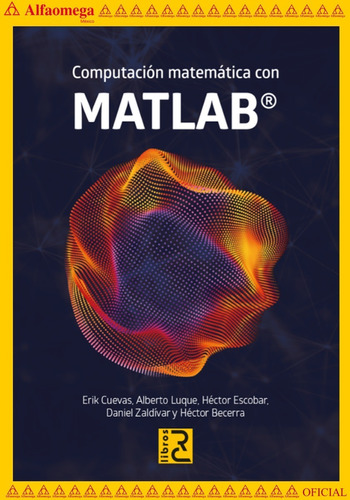 Computación Matemática Con Matlab, De Erik Cuevas, Alberto Luque. Editorial Alfaomega Grupo Editor, Tapa Blanda, Edición 1 En Español, 2023