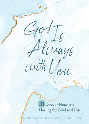 Libro God Is Always With You: 31 Days Of Hope And Healing...