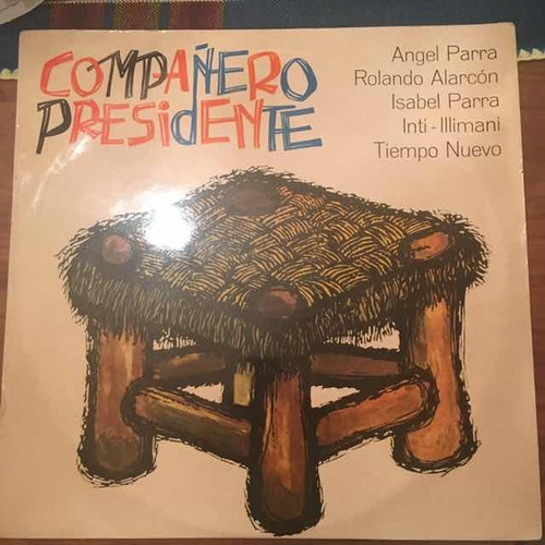 Compañero Presidente (ángel E Isabe Parra, R Alarcón, Inti