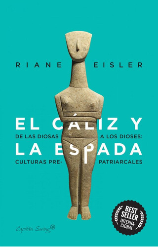 Libro: El Cáliz Y La Espada. Eisler, Riane. Capitan Swing Li