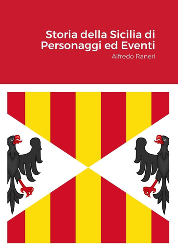 Libro: Storia Della Sicilia Di Personaggi Ed Eventi: Alfredo