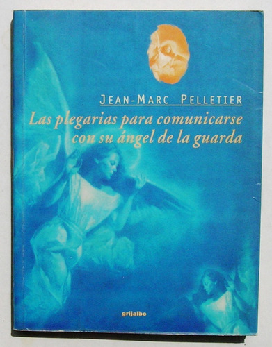 Plegarias Para Comunicarse Con Su Angel De La Guarda, Libro