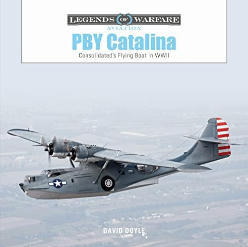 Libro: Pby Catalina: Consolidatedøs Flying Boat In Wwii Of
