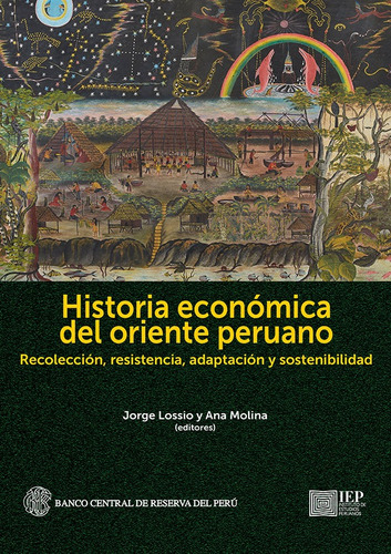 Historia Económica Del Oriente Peruano - Jorge Lossio 