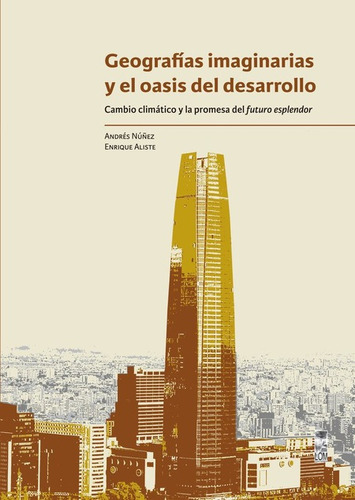 Geografias Imaginarias Y El Oasis Del Desarrollo Cambio Clim