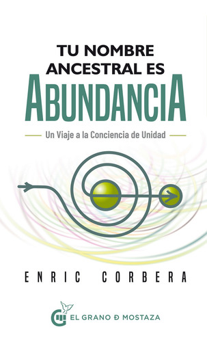 Libro Tu Nombre Ancestral Es Abundancia - Enric Corbera